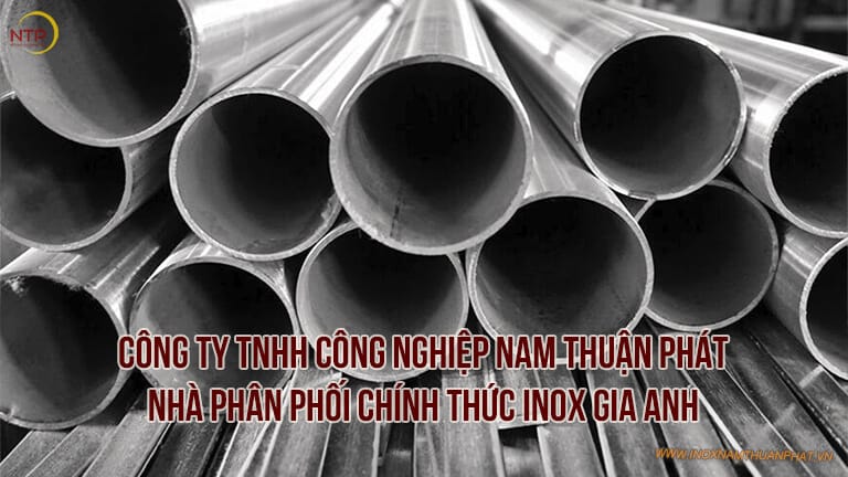 Nhà Phân Phối Chính Thức Inox Gia Anh | Nam Thuận Phát 7 Nam Thuận Phát | Nhà phân phối ống inox Gia Anh
